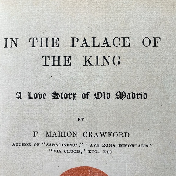 In the Palace of the King, A Love Story of Old Madrid by F. Marion Crawford 1900 - Picture 7 of 13